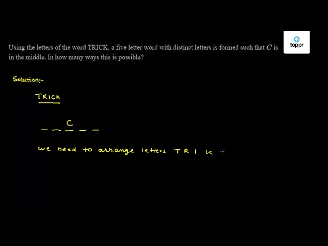 using-the-letters-of-the-word-trick-a-five-letter-word-with-distinct