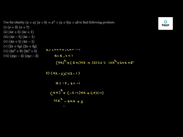 Use The Identity X A X B X 2 A B X Ab To Find Following Products I X 3 X 7 Ii 4x 5 4x