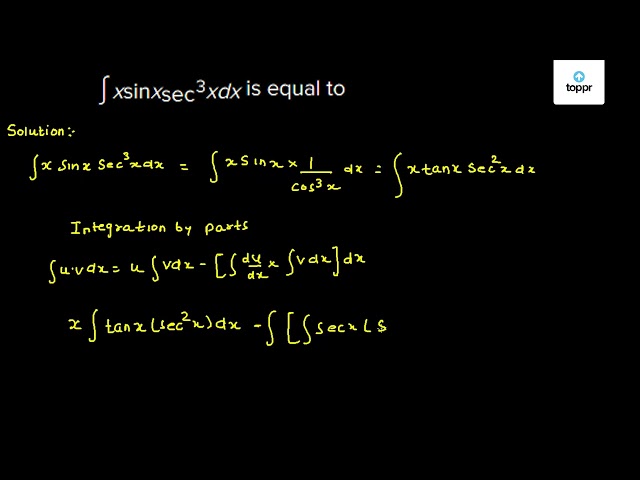 Int Xsin Xsec 3x Dx Is Equal To