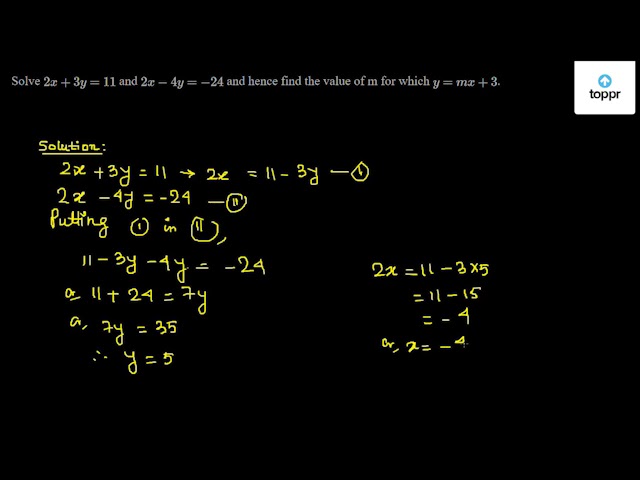 Solve 2x 3y 11 And 2x 4y 24 And Hence Find The Value Of M For Which Y Mx 3