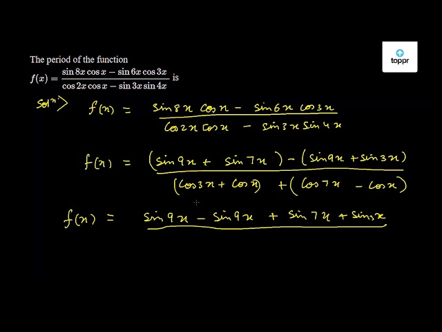 The period of the function f(x) = sin8xcosx-sin6xcos3xcos2xcosx ...