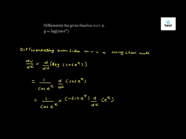 Differentiate The Given Function W R T X Y Log Cos E X