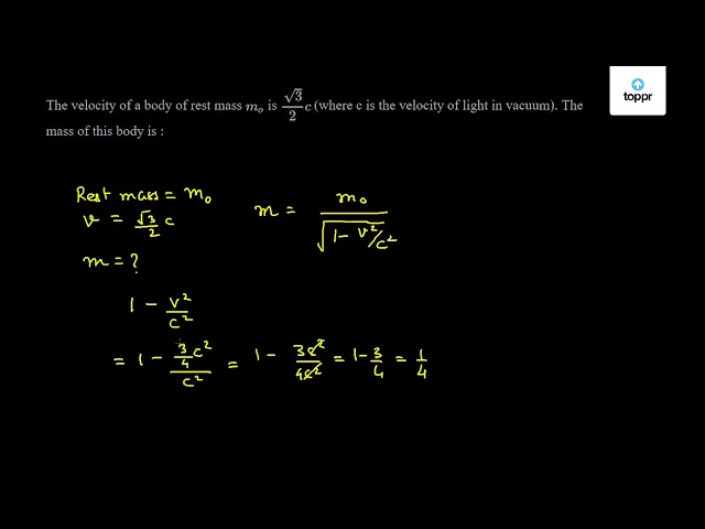 The velocity of a body of rest mass mo is √(3)2 c (where c is the ...