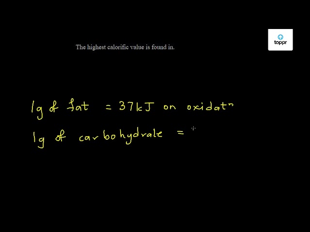 the-highest-calorific-value-is-found-in