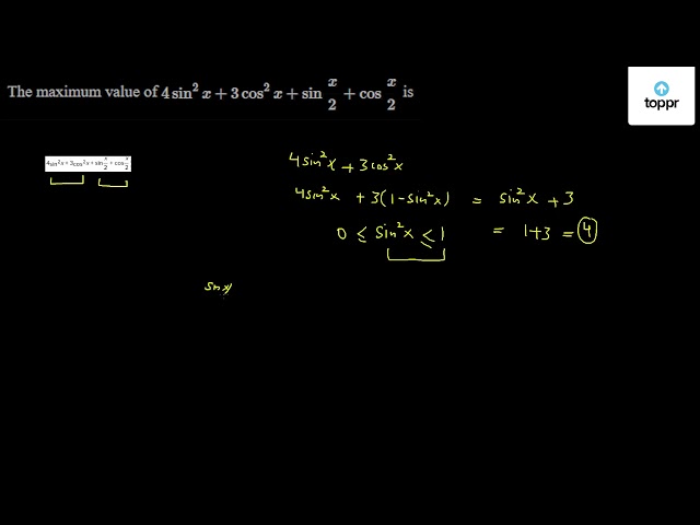 the-maximum-value-of-4sin-2x-3cos-2x-sinx-2-cosx-2-is