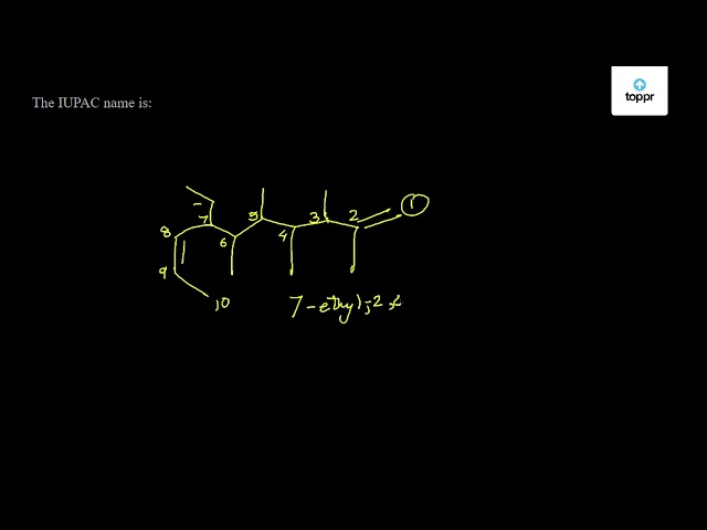 14 15 16 21 22 23 24 19 21 22 23 24 The Iupac Name Of A O 7 Ethyl 2 4 5 6 Tetramethyldeca 1 8 Diene B O 7 Ethyl 2 Methyl 4 5 6 Trimethyldeca 1 7 Diene C O 7 Ethyl 2 3 4 5 Tetramethylnonene D O 4 Ethyl 5 6 7 9