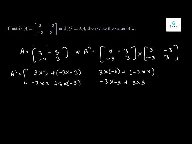 if-matrix-a-3-3-3-3-and-a-2-lambda-a-then-write-the-value