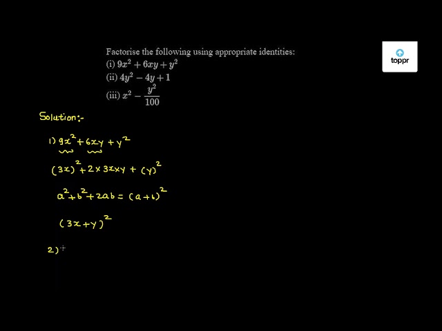 Factorise The Following Using Appropriate Identities I 9x 2 6xy Y 2 Ii 4y 2 4y 1 Iii X 2 Y 2 100