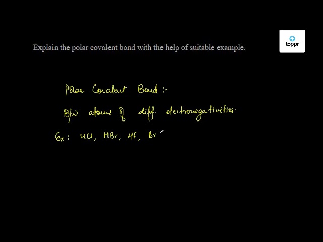 explain-the-polar-covalent-bond-with-the-help-of-suitable-example