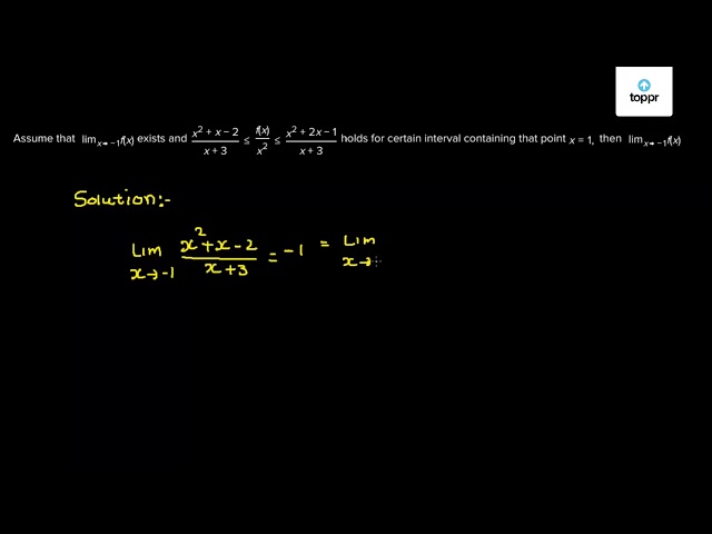 Assume That Exists Limit X→ 1 F X And X 2 X 2x 3≤ F X X 2≤ X 2 2x 1x