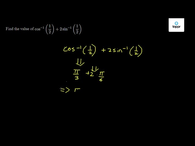 find-the-value-of-cos-1-1-2-2sin-1-1-2