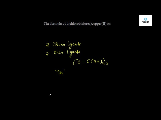 The formula of dichlorobis(urea)copper(II) is: