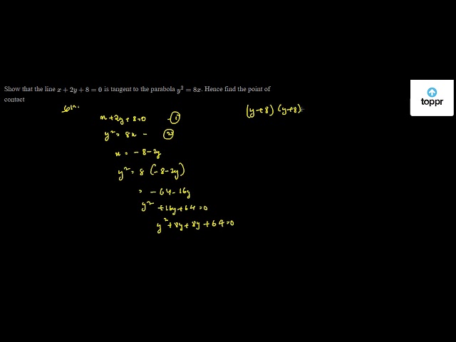 show-that-the-line-x-2y-8-0-is-tangent-to-the-parabola-y-2-8x