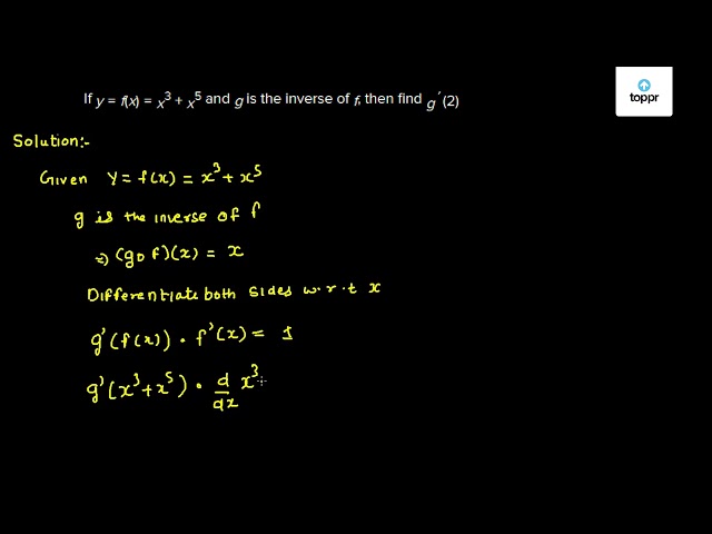 If Y F X X 3 X 5 And G Is The Inverse Of F Then Find G 2