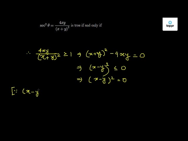 Sec 2theta 4xy X Y 2 Is True If And Only If